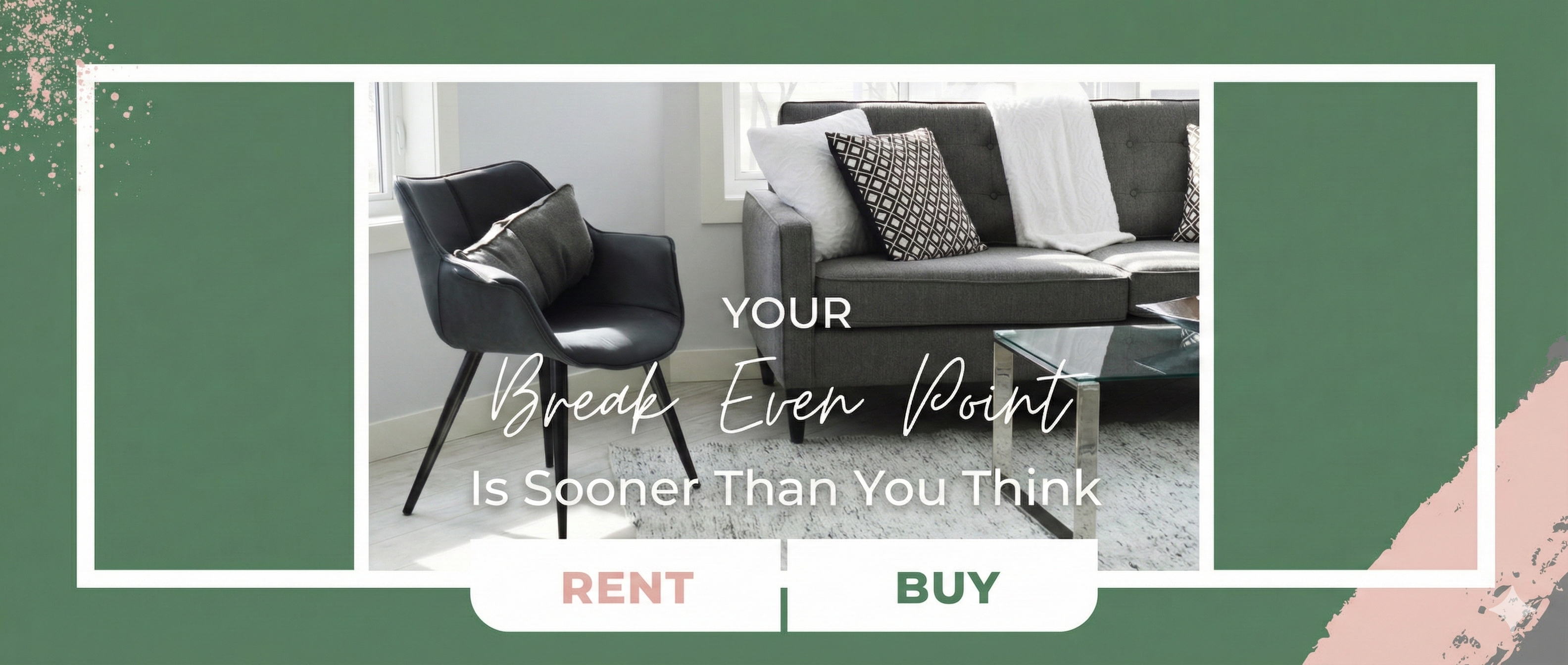 Renting vs Buying: Your Break-Even Point Is Sooner Than You Think