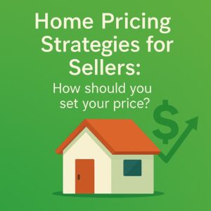 Home Pricing Strategies for Sellers
